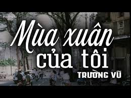 Mùa Xuân Của Tôi: Bản Giao Hưởng Bất Tận Của Hy Vọng Và Sự Sống