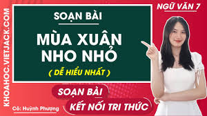 Mùa Xuân Nho Nhỏ Lớp 7: Phân Tích Sâu Sắc Và Cảm Nhận Toàn Diện