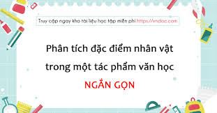 Giải Mã Nhân Vật: Hướng Dẫn Phân Tích Đặc Điểm Nhân Vật Trong Một Tác Phẩm Văn Học Toàn Diện