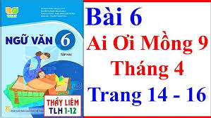 Soạn Bài Ai Ơi Mồng 9 Tháng 4: Phân Tích Chi Tiết & Ý Nghĩa Văn Hóa