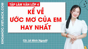 Viết Đoạn Văn Về Ước Mơ Của Em Lớp 4: Khơi Nguồn Sáng Tạo Cho Tương Lai